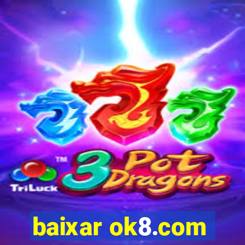 baixar ok8.com